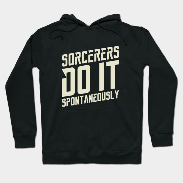 Sorcerers Do It Right Tabletop RPG Gaming Hoodie by pixeptional